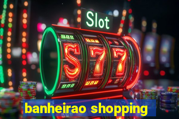 banheirao shopping